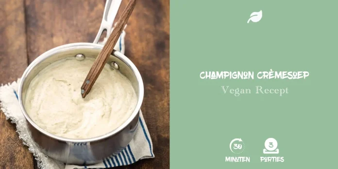 vegan champignon crèmesoep
