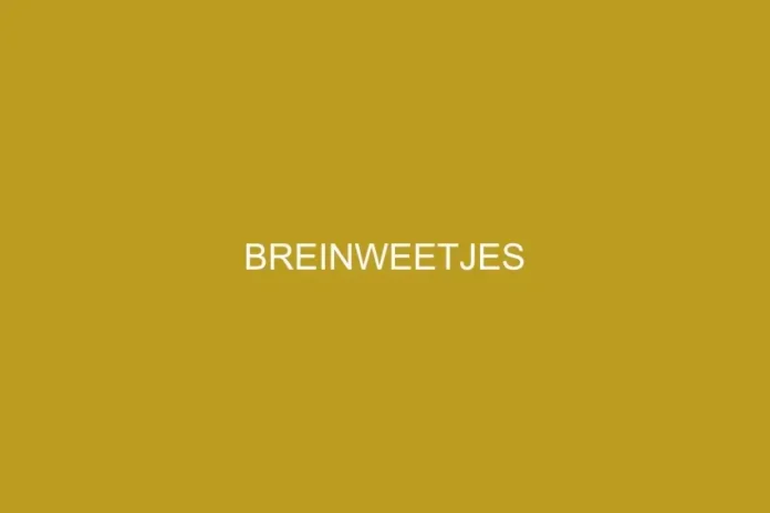 Breinweetjes Breinweetjes